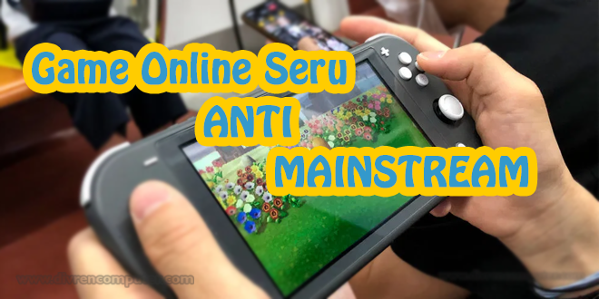 game online seru anti mainstream